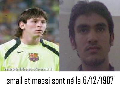 smail et messi sont n&eacute; le 6/12/1987